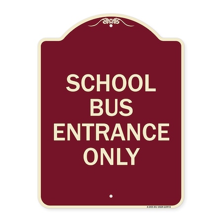 Signmission School Bus Entrance Only Heavy-Gauge Aluminum Architectural Sign, 24" x 18", BU-1824-22972 A-DES-BU-1824-22972